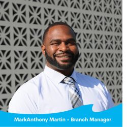 MarkAnthony Martin - Branch Manager